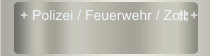 + Polizei / Feuerwehr / Zoll +