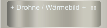 + Drohne / Wärmebild +
