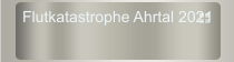 Flutkatastrophe Ahrtal 2021