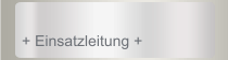 + Einsatzleitung +