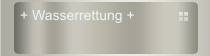 + Wasserrettung +