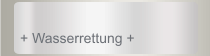 + Wasserrettung +