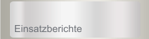 Einsatzberichte