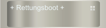 + Rettungsboot +