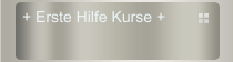 + Erste Hilfe Kurse +