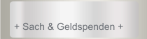 + Sach & Geldspenden +